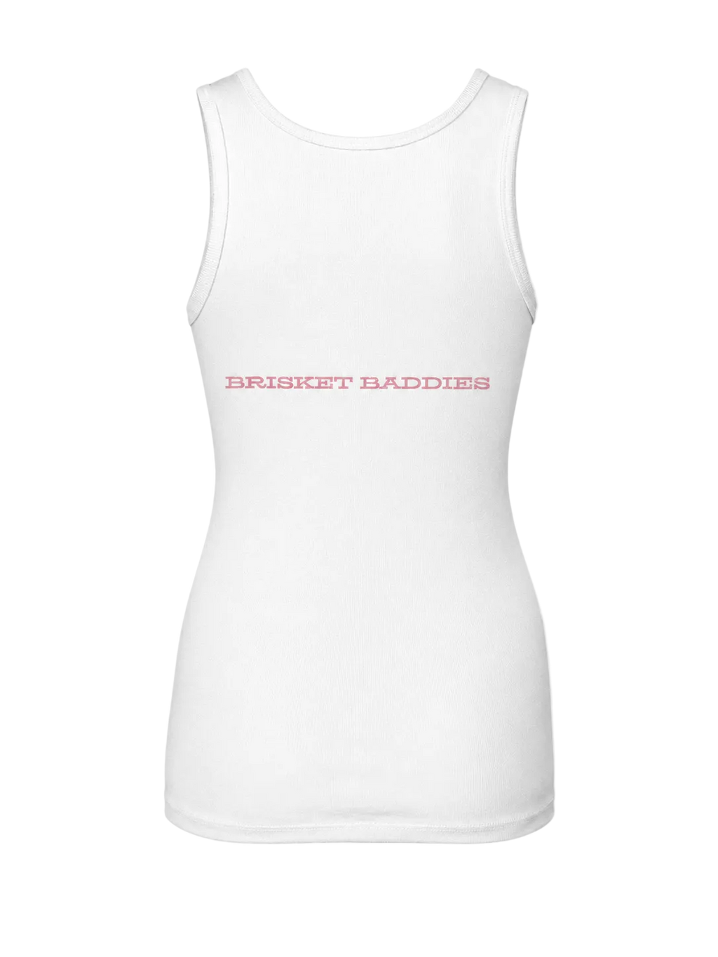 White tank top with 'BRISKET BADDIES' text on a white background